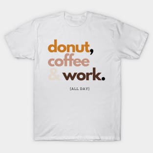 Donut, Coffee and Work T-Shirt